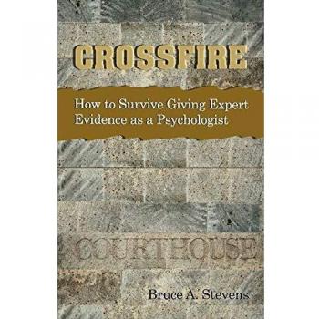 Crossfire!: How to Survive Giving Expert Evidence as a Psychologist