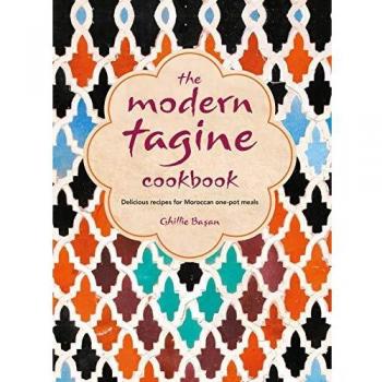 The Modern Tagine Cookbook: Delicious recipes for Moroccan one-pot meals