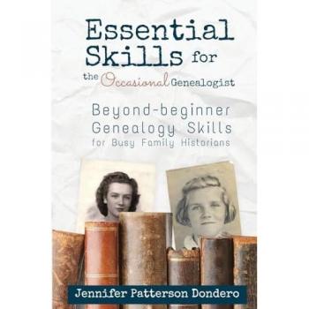 Essential Skills for The Occasional Genealogist: Beyond-beginner Genealogy Skills for Busy Family Historians