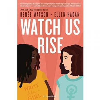 Watch Us Rise by Renee Watson & Ellen Hagan