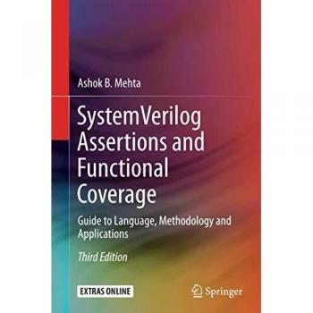 System Verilog Assertions and Functional Coverage: Guide to Language, Methodology and Applications