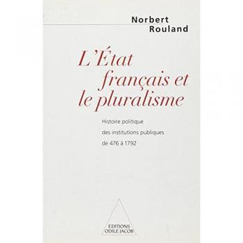 L'État français et le pluralisme : Histoire politique des institutions publiques de 476 à 1792 (Odile Jacob)