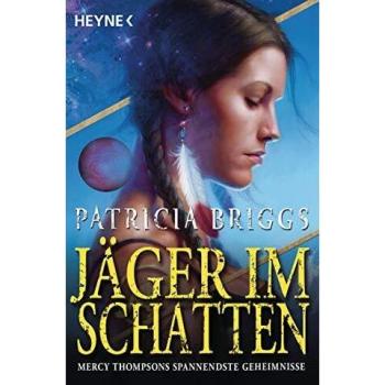 Patricia Briggs Jäger Im Schatten: Mercy Thompsons Spannendste Geheimnisse