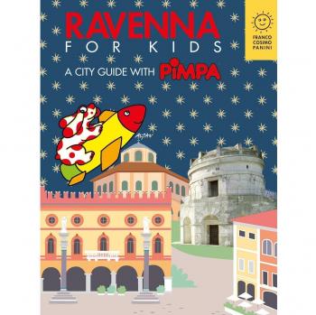 Ravenna for kids. A city guide with Pimpa. Ediz. a colori