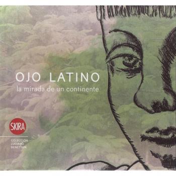 Ojo latino. Lo sguardo di un continente. Ediz. italiana, inglese, spagnola e portoghese