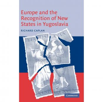 Europe And The Recognition Of New States In Yugoslavia
