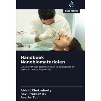 Handboek Nanobiomaterialen: De reis van nanobiomaterialen in functionele en esthetische tandheelkunde