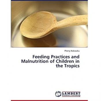 Feeding Practices and Malnutrition of Children in the Tropics