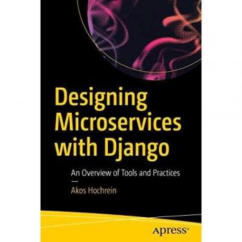 Designing Microservices with Django: An Overview of Tools and Practices