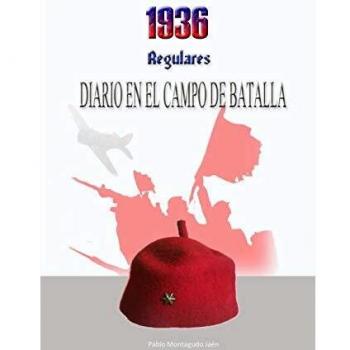 1936, Regulares. Diario en el campo de batalla