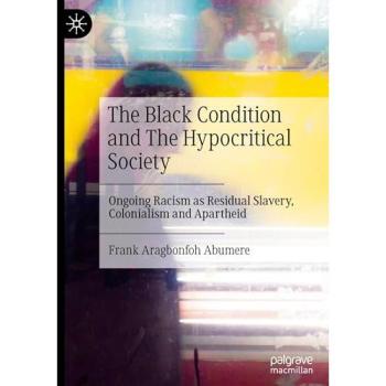 The Black Condition and The Hypocritical Society, Sachbücher von Frank Aragbonfoh Abumere