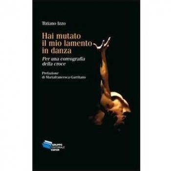Hai mutato il mio lamento in danza. Per una coreografia della croce