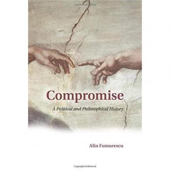 Compromise: A Political And Philosophical History