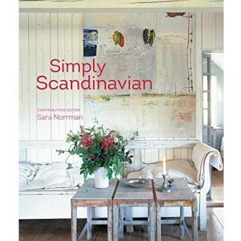 Simply Scandinavian: 20 Stylish and Inspirational Scandi Homes by Not...