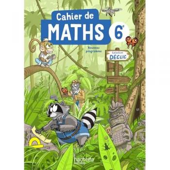 Cahier De Maths 6e Déclic