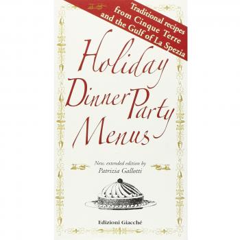 Holiday dinner party menus. Traditional recipes from Cinque Terre and the Gulf of La Spezia