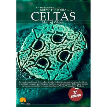 Breve historia de los celtas: La apasionante historia de un pueblo legendario y sus más grandes héroes viriato, vencigetórix y boudicca.