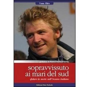 Sopravvissuto ai mari del sud. Sfidare la morte nell'oceano Indiano