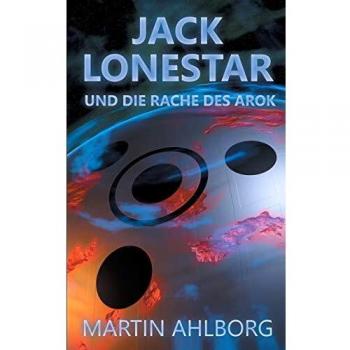 Jack Lonestar und die Rache des Arok