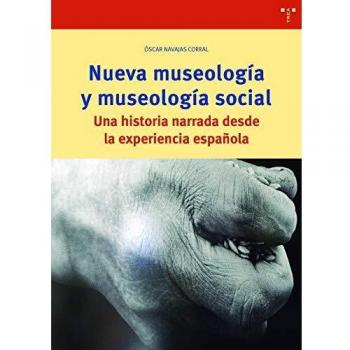 Nueva Museología y Museología Social. Una Historia narrada Desde La experiencia española