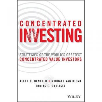 Concentrated Investing by Tobias E. Carlisle