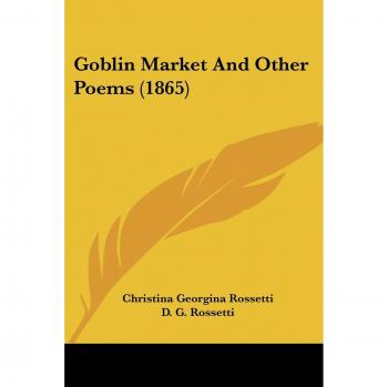 Goblin Market And Other Poems