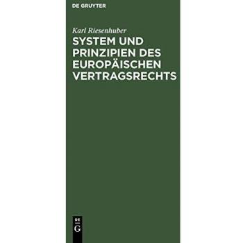 System und Prinzipien des Europäischen Vertragsrechts
