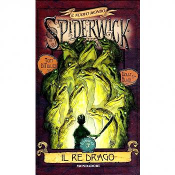 Il re drago. Spiderwick. Il nuovo mondo. Vol. 3