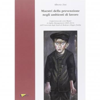 Maestri della prevenzione negli ambienti di lavoro. L'esperienza del corsi Master in Safety Management