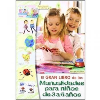El gran libro de manualidades infantiles de 3 a 6 años (Tapa blanda).