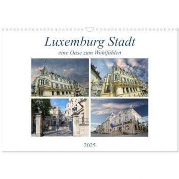 Rufotos, Rufotos: Luxemburg Stadt eine Oase zum Wohlfühlen (Wandkalender 2025 DIN A3 quer), CALVENDO Monatskalender