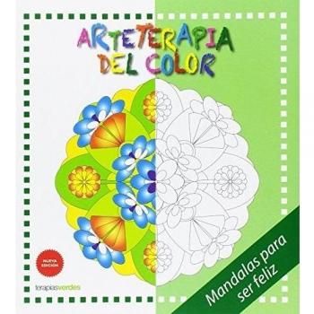 Arteterapia del color. Mandalas ser feliz (Terapias Mandalas)