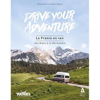 Drive your Adventure : la France en van, des Alpes à la Normandie