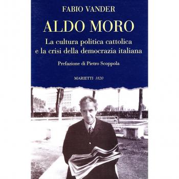 Aldo Moro. La cultura politica cattolica e la crisi della democrazia italiana