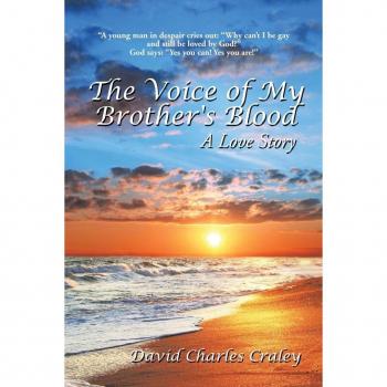 Craley, David Charles: The Voice of My Brother's Blood