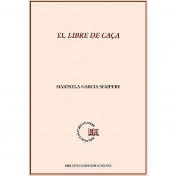 El llibre de caça. Estudi i edició d'un tractat de falconeria medieval (Tapa blanda con solapas).