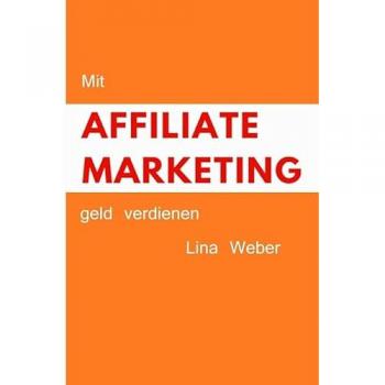 Mit Affiliate Marketing geld verdienen