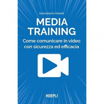 Media training. Come comunicare in video con sicurezza ed efficacia