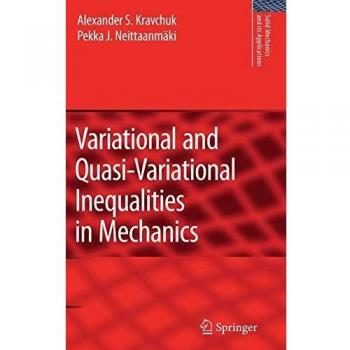 Variational and Quasi-Variational Inequalities in Mechanics (Solid Mechanics and Its Applications (147), Band 147)