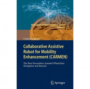 Urdiales, Cristina: Collaborative Assistive Robot for Mobility Enhancement (CARMEN)