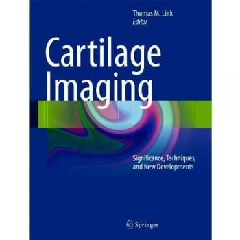 Cartilage Imaging: Significance, Techniques, and New Developments