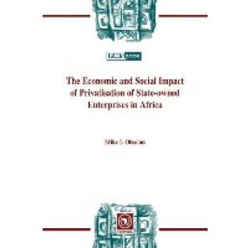 The Economic and Social Impact of Privatisation of State-owned Enterprises in Africa