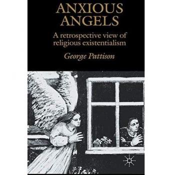 Anxious Angels: A Retrospective View of Religious Existentialism