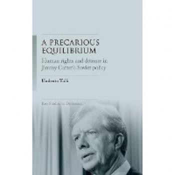 A Precarious Equilibrium: Human Rights and Détente in Jimmy Carter's Soviet Policy
