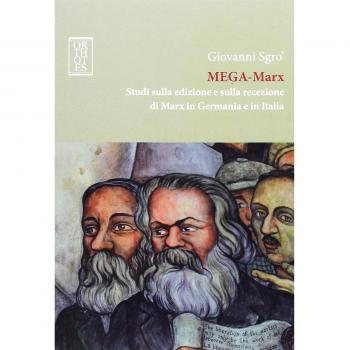 Mega-Marx. Studi sulla edizione e sulla recezione di Marx in Germania e in Italia