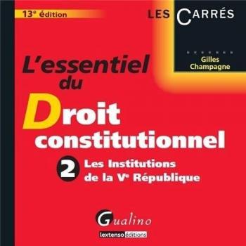 L'essentiel du droit constitutionnel : Tome 2, Les Institutions de la Ve République