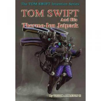 18-Tom Swift and His Thermo-Ion Jetpack