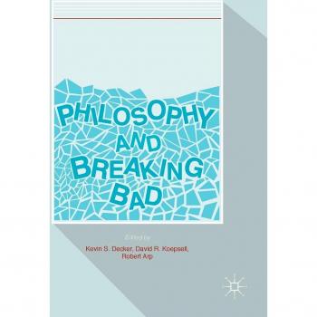 Philosophy and Breaking Bad