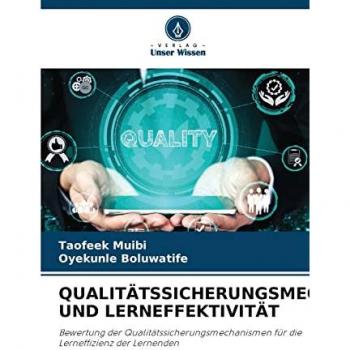 QUALITÄTSSICHERUNGSMECHANISMEN UND LERNEFFEKTIVITÄT: Bewertung der Qualitätssicherungsmechanismen für die Lerneffizienz der Lernenden