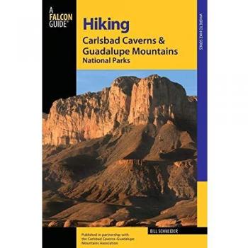 Hiking Carlsbad Caverns & Guadalupe Mountains National Parks, Second Edition